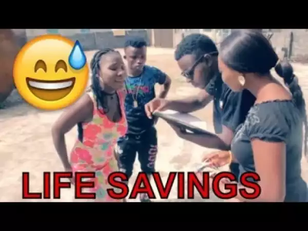 Video: LIFE SAVINGS  (COMEDY SKIT) - Latest 2018 Nigerian Comedy